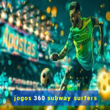 jogos 360 subway surfers